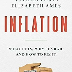 [Access] EPUB KINDLE PDF EBOOK Inflation: What It Is, Why It's Bad, and How to Fix It by  Steve Forb