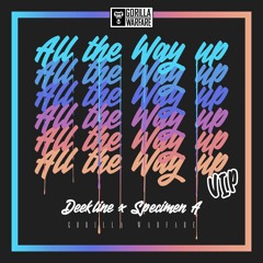 Deekline & Specimen A - All The Way Up (VIP)
