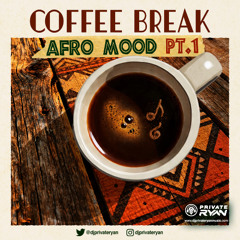 Private Ryan Presents Coffee Break (AFRO Mood Pt 1)