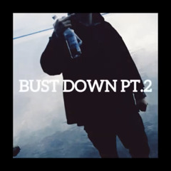 BUSTDOWN PT. 2 (Feat. OMOT) (PROD. YUNG PEAR)