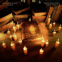 William Black feat. RUNN - Back Together (yetep Remix)