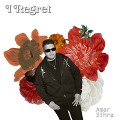 Amar Sihra - I Regret (Official Song)