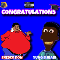 Yung Elibabi x Freso Don - Congratulations (FAST)
