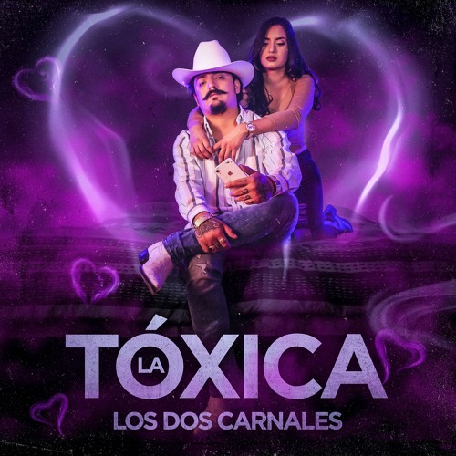 La Tóxica LOS DOS CARNALES