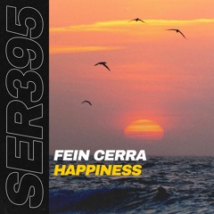 Fein Cerra - Happiness (Radio Edit) - SERIAL Records