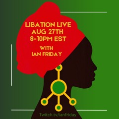 Libation Live with Ian Friday 8-27-23