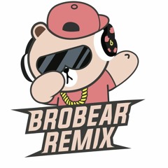 Chill Room With BroBear Remix (Vol 8) - BiTeddy Remix
