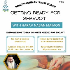 Getting Ready For Shavuos: Rebbe Nachman's New Torah