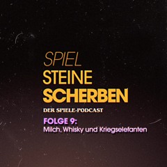 Spielsteinescherben Folge 9 - Milch, Whiskey und Kriegselefanten