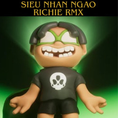 SIEU NHAN NGAO - RICHIE RMX ( FREE DOWNLOAD )