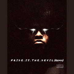 P R I D E . I S . T H E . D E V I L (KAL Remix)
