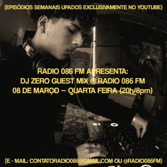ZERO DJ SET GUEST MIX @RADIO 086 FM