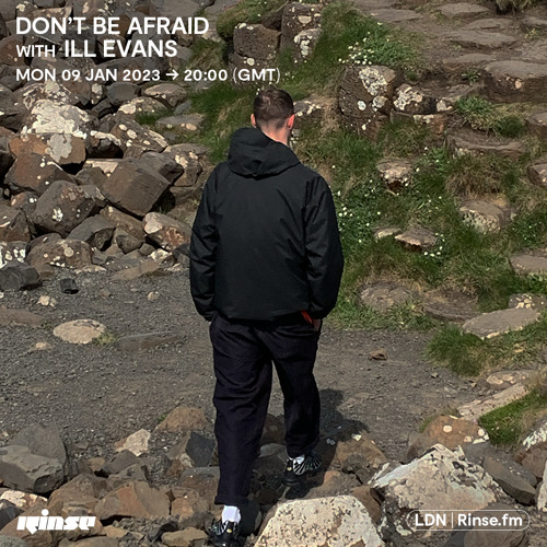 Don't Be Afraid with Ill Evans - 09 January 2023