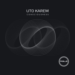 Uto Karem - Consciousness (Original Mix)