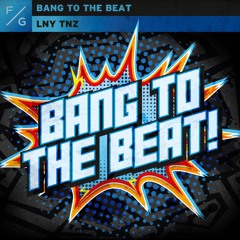 LNY TNZ - Bang To The Beat (Extended Mix)