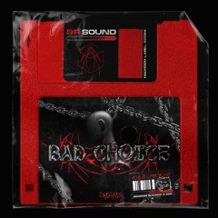 Dr.Sound - Bad Choice (feat. KMRS) [FREE DL]