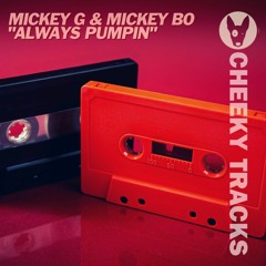 Mickey G & Mickey Bo - Always Pumpin (Axel Gear remix) - OUT NOW
