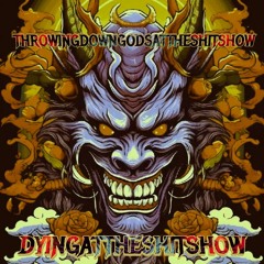 THROWINGDOWNGODSATTHESHITSHOW (NGKidd Prod.)