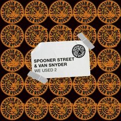Spooner Street & Van Snyder - We Used 2