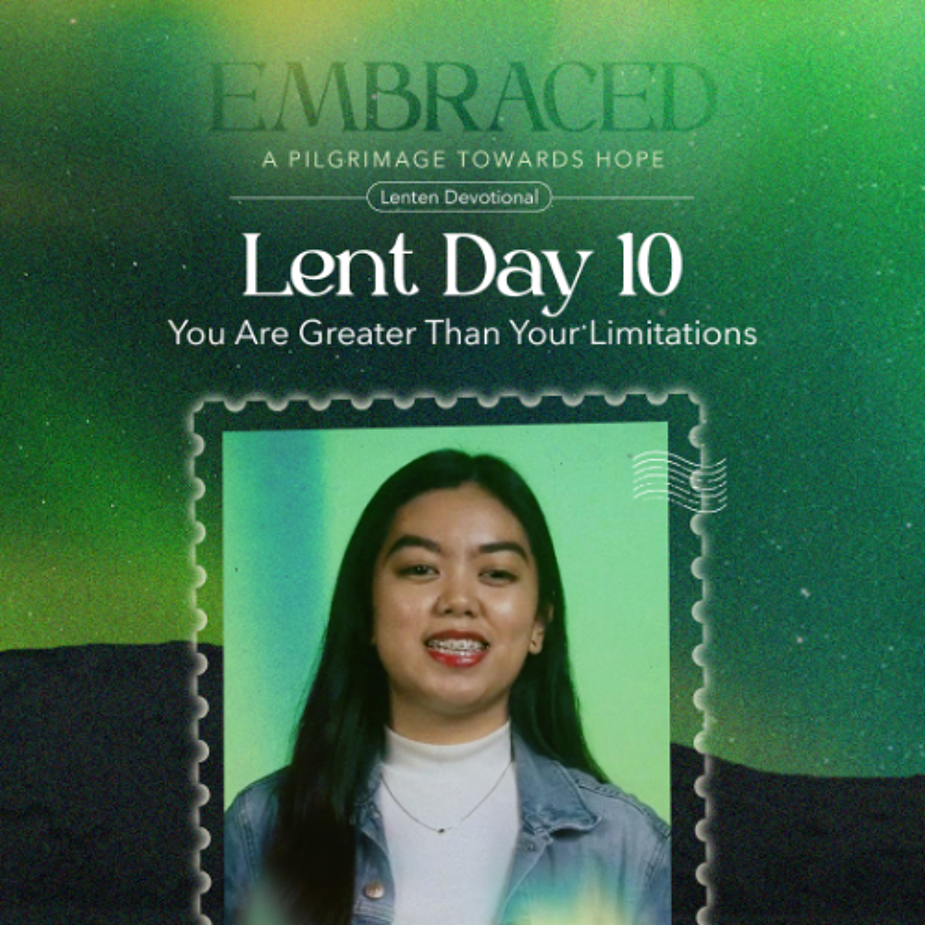 LENT DAY 10: You Are Greater Than Your Limitations