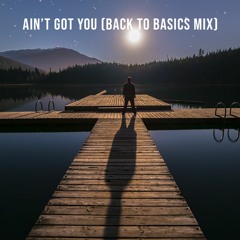 Ryan Ganar - Ain't Got You (Back 2 Basics Mix)[FREE DOWNLOAD]