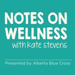 Notes on Wellness - Season Four