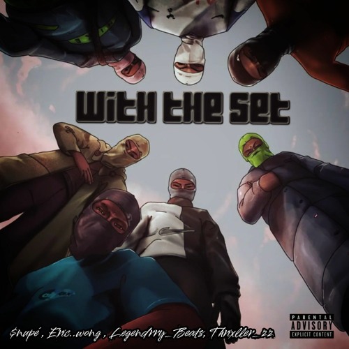 WiTH THE SET  (Feat.Snupé,Eric..Wong,Thrixller_zz)