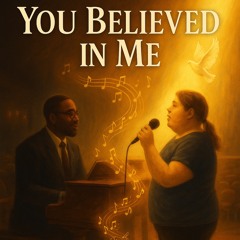 🎶“You Believed In Me”(Gordon Crawford) (My High School Choir Teacher).mp3