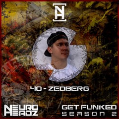 NEUROHEADZ// GET FUNKED SERIES 2 - 040 ZEDBERG