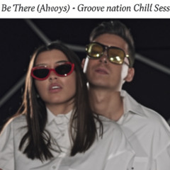 I'll Be There (Always) - Groove Nation Chill Sessions