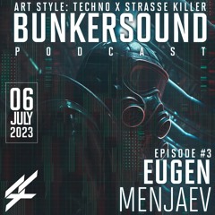 Art Style Techno X Strasse Killer | Bunkersound Podcast #3 | Eugen Menjaev