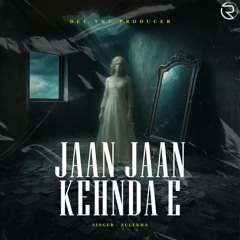Jaan Jaan Kehnda E (House Mix)
