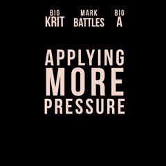 Applying More Pressure (feat. Big K.R.I.T.)