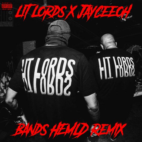 Lit Lords & Jayceeoh - Bands (HEMLD Remix)