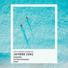 Umut Akalin presents JayDee (UK) - Summer Extravaganza 2025