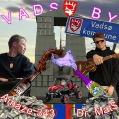 Dr. Mat$ & Amaze 343 - Vadsø By (e din by)