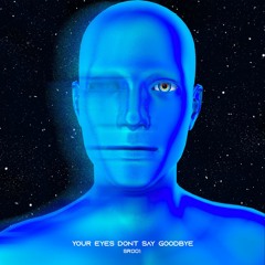 Vitti Alonso -Your Eyes Dont Say Goodbye [SurrealismoRecords] SR001