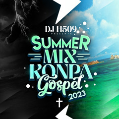 Summer Mix Konpa Gospel by Dj H509