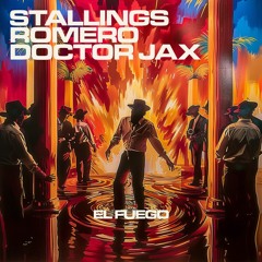 Stallings, Doctor Jax, Romero (NY) - El Fuego (Original Mix)