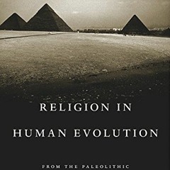 ACCESS PDF EBOOK EPUB KINDLE Religion in Human Evolution: From the Paleolithic to the Axial Age by