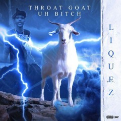 Li Quez - Throat Goat Uh Bitch