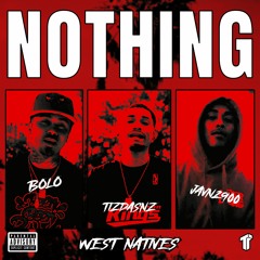 West Natives (Tizdaszn, Bolo, Javn2900) - Nothing [Thizzler Exclusive]