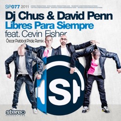 DJ Chus, David Penn Feat. Cevin Fisher - Libres Para Siempre (Oscar Piebbal Pride Remix) Preview