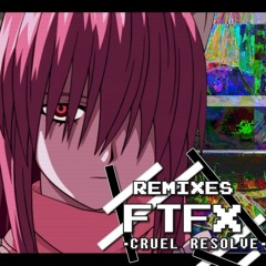 FTFX Cruel Resolve Remixes Promo