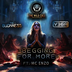 V3GA, The Buckness Ft. MC Enzo - Begging For More