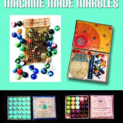 FREE EPUB 📜 American Machine-Made Marbles: Marble Bags, Boxes, and History (A Schiff