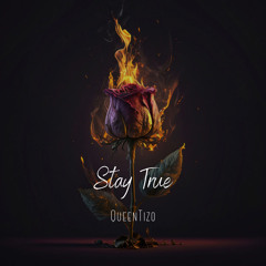 Stay True
