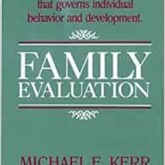 [ACCESS] EBOOK ✅ Family Evaluation by Michael E. Kerr,Murray Bowen [EBOOK EPUB KINDLE