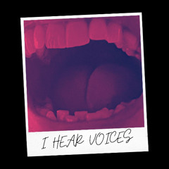I Hear Voices