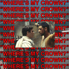 “WHERE’S MY CROWN?” (PROD. EVER)